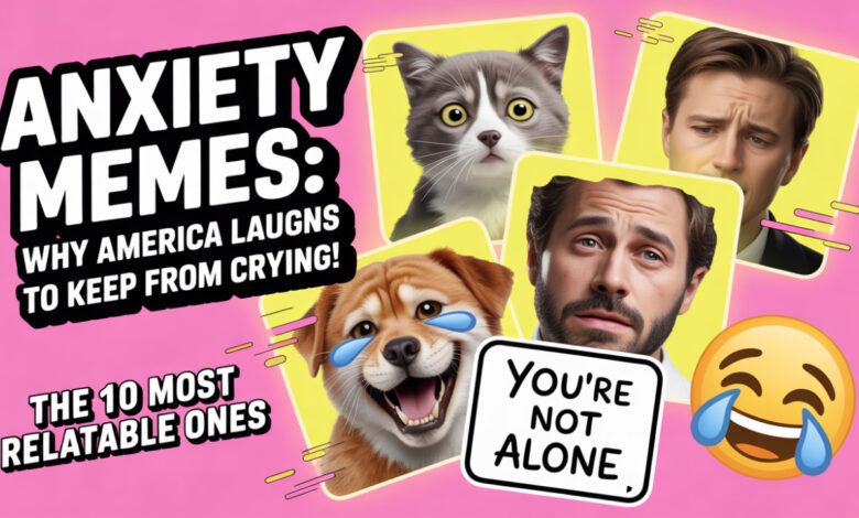 relatable anxiety memes