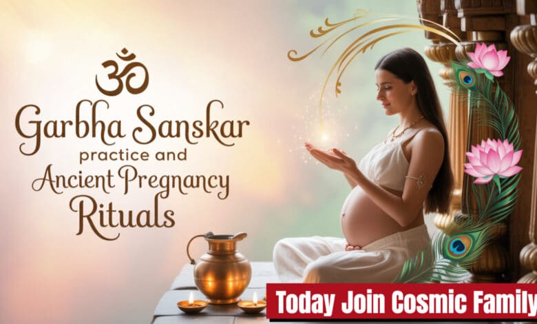 Garbha Sanskar practices, Conscious pregnancy techniques, Spiritual pregnancy care, Ancient pregnancy rituals, Emotional development in the womb