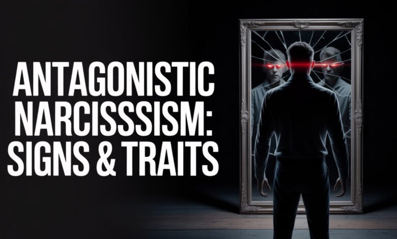 antagonistic narcissism signs antagonistic narcissist traits