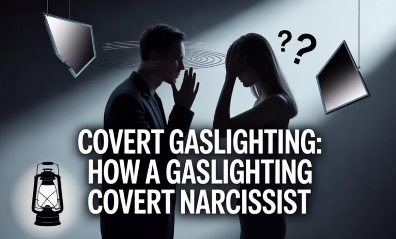 covert gaslighting gaslighting covert narcissist covert narcissism and gaslighting covert narcissist gaslighting