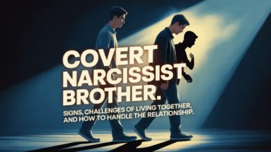 covert narcissist brother Signs of a covert narcissist brother Living with a covert narcissist brother Dealing with a covert narcissist sibling How to handle a covert narcissist brother