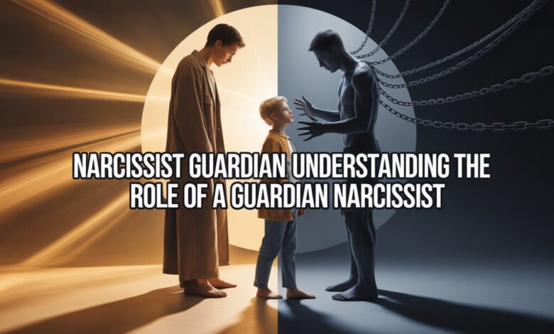 narcissist guardian guardian narcissist