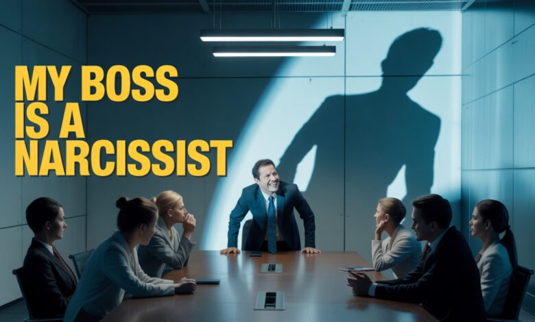 my boss is a narcissist narcissistic boss boss is a narcissistic boss is narcissist a narcissist boss