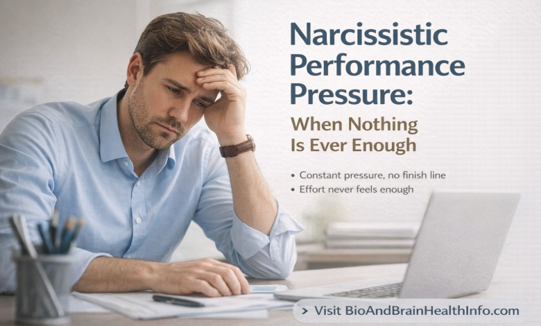 narcissistic performance pressure, unrealistic standards, chronic pressure, fear based work, self worth erosion