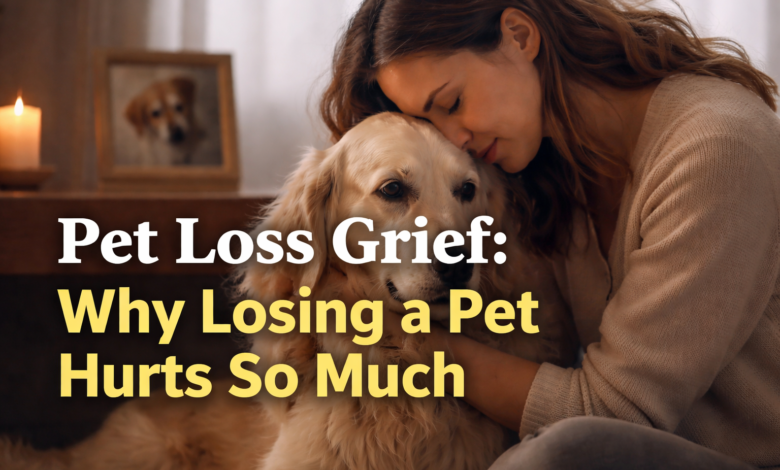 pet loss grief, why losing a pet hurts so much, coping with pet death, emotional attachment to pets, psychology of grief,