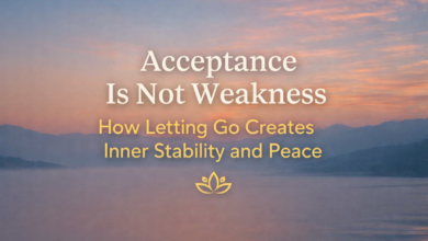 Acceptance is not weakness how letting go creates inner stability and peace