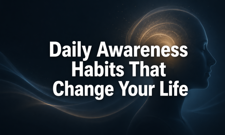 Daily Awareness Habits That Change Your Life featured image showing a calm human profile with centered title text on a dark reflective background
